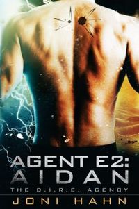 Agent E2: Aidan by Joni Hahn