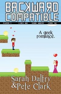 Backward Compatible: A Geek Love Store by Sarah Daltry