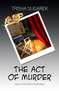 The Act of Murder by Trisha Sugarek