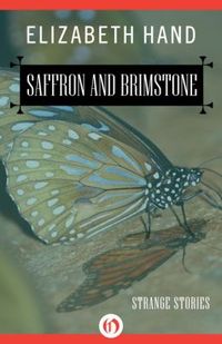 Saffron and Brimstone by Elizabeth Hand