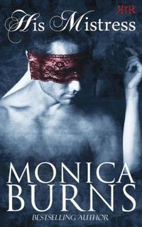 His Mistress by Monica Burns