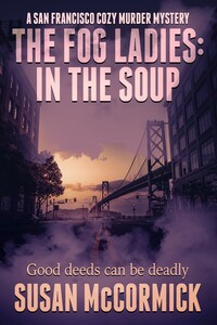 The Fog Ladies: In the Soup