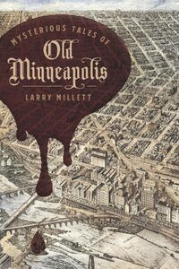 Mysterious Tales of Old Minneapolis