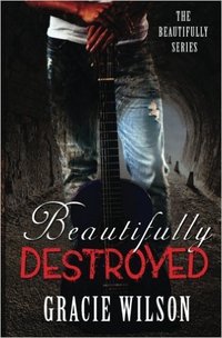 Beautifully Destroyed