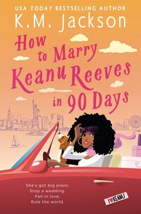 How to Marry Keanu Reeves in 90 Days