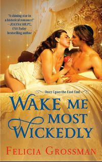 Enter to Win: WAKE ME MOST WICKEDLY Signed Copy from Felicia Grossman!
