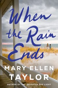 Don't miss your chance to escape into the uplifting world of When the Rain Ends from Mary Ellen Taylor – enter our giveaway now!