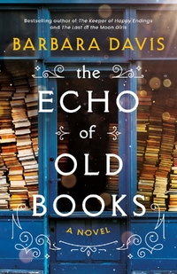 Unraveling a Literary Mystery: Win a Signed Copy of 'The Echo of Old Books' by Barbara Davis