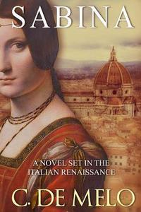 Sabina: A Novel Set in the Italian Renaissance