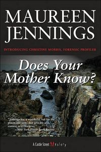 Does Your Mother Know? by Maureen Jennings