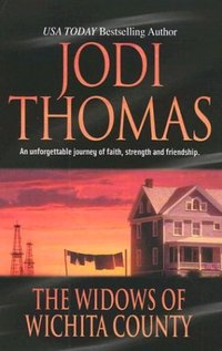 The Widows Of Wichita County by Jodi Thomas