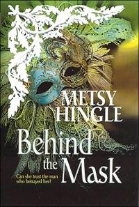Excerpt of Behind the Mask by Metsy Hingle
