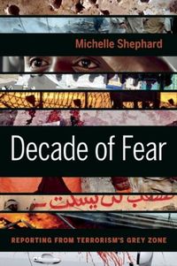 Decade Of Fear by Michelle Shephard