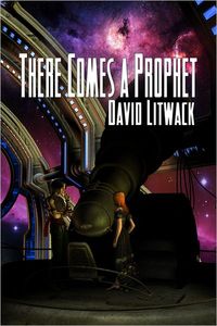 There Comes A Prophet by David Litwack