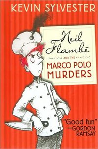 Neil Flambe and the Marco Polo Murders by Kevin Sylvester