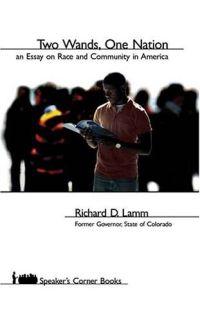 Two Wands, One Nation by Richard D. Lamm