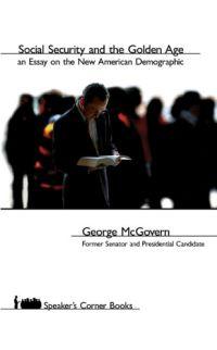 Social Security and The Golden Age by George McGovern