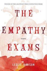The Empathy Exams by Leslie Jamison