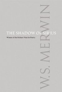 The Shadow Of Sirius by W.S. Merwin