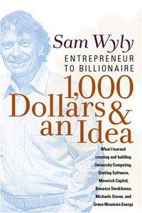 1,000 Dollars And An Idea by Sam Wyly