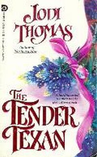 The Tender Texan by Jodi Thomas