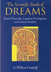 The Scientific Study Of Dreams by G. William Domhoff