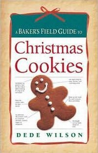 A Baker's Field Guide to Christmas Cookies by Dede Wilson