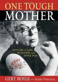One Tough Mother by Gert Boyle