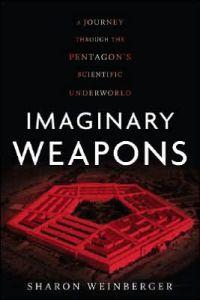 Imaginary Weapons by Sharon Weinberger