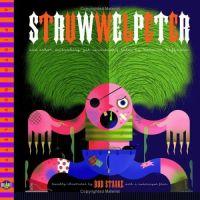 Struwwelpeter and Other Disturbing Tales for Human Beings by Bob Staake