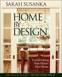 Home by Design by Sarah Susanka