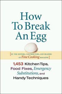 How to Break An Egg by Fine Cooking Editors