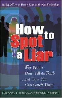 How to Spot a Liar by Greg Hartley