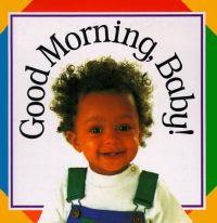 Good Morning Baby/Buenos Dias, Bebe by Dk Publishing