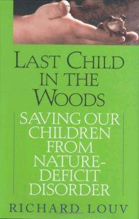 Last Child in the Woods by Richard Louv