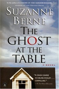 The Ghost At The Table by Suzanne Berne