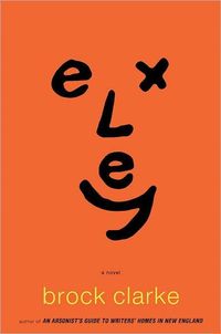 Exley by Brock Clarke