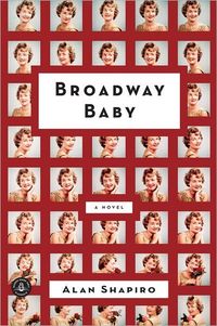 Broadway Baby by Alan Shapiro