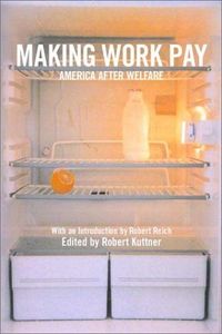 Making Work Pay by Robert Kuttner
