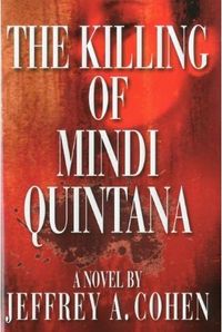 The Killing Of Mindi Quintana by Jeffrey A. Cohen