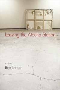 Leaving The Atocha Station by Ben Lerner