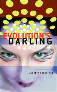 Evolution's Darling by Scott Westerfeld