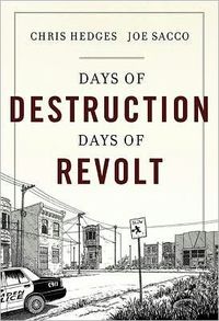 Days of Destruction, Days of Revolt by Chris Hedges