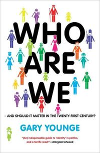 Who Are We-And Should It Matter in the 21st Century? by Gary Younge