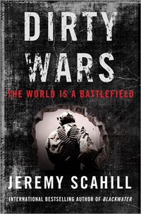 Dirty Wars by Jeremy Scahill