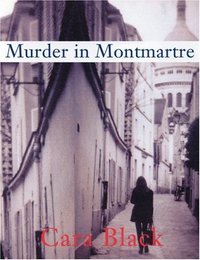 Murder in Montmartre by Cara Black