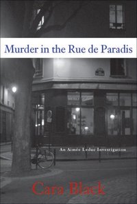 Murder in the Rue De Paradis by Cara Black