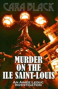 Murder on the Ile Saint-Louis by Cara Black