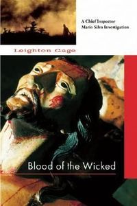 Blood Of The Wicked by Leighton Gage