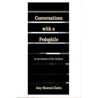 Conversations With a Pedophile by Amy Hammel-Zabin